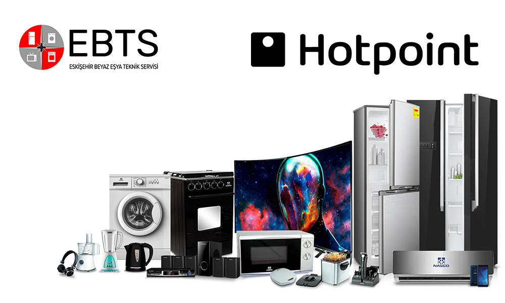 Hotpoint Servisi Eskişehir Hotpoint Teknik Servsi